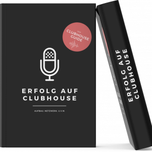 Der Clubhouse Guide - Erfolg auf Clubhouse