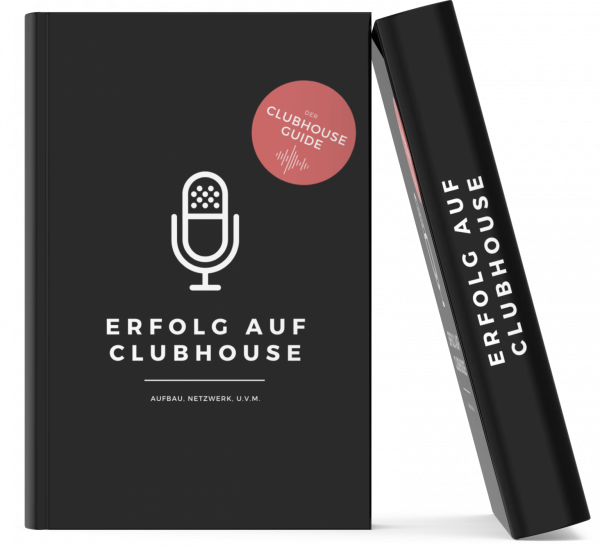 Der Clubhouse Guide - Erfolg auf Clubhouse